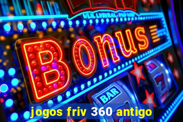 jogos friv 360 antigo